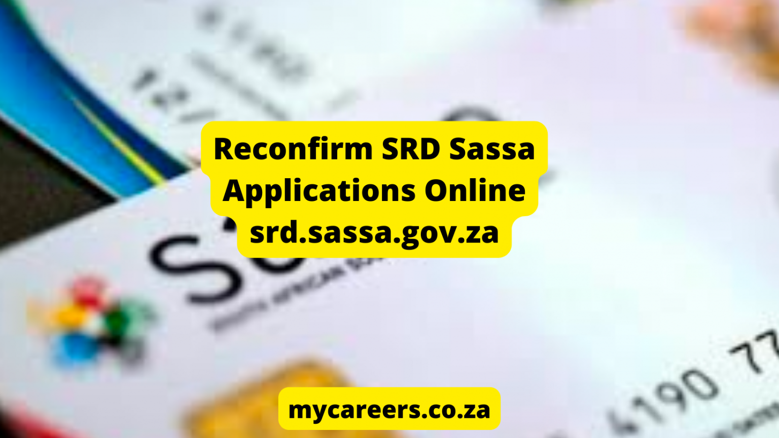 Reconfirm SRD Sassa Applications Online srd.sassa.gov.za Mycareers.co.za