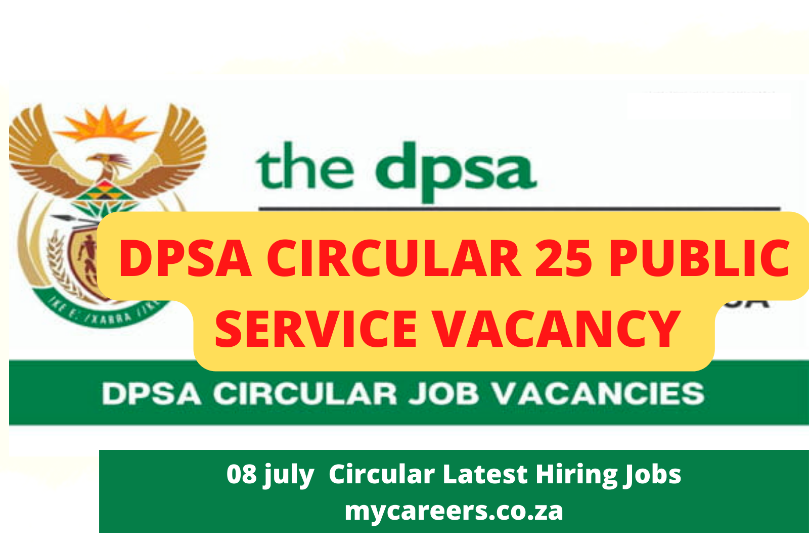 DPSA CIRCULAR 25 PUBLIC SERVICE VACANCY CIRCULAR PUBLICATION NO 25 OF 2022 DATE ISSUED 08 JULY 2022 