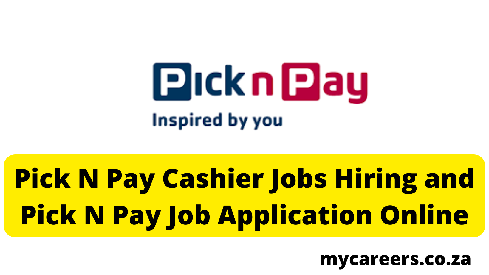Pick N Pay Cashier Jobs Hiring and Pick N Pay Job Application Online