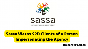 Sassa Warns SRD Clients of a Person Impersonating the Agency