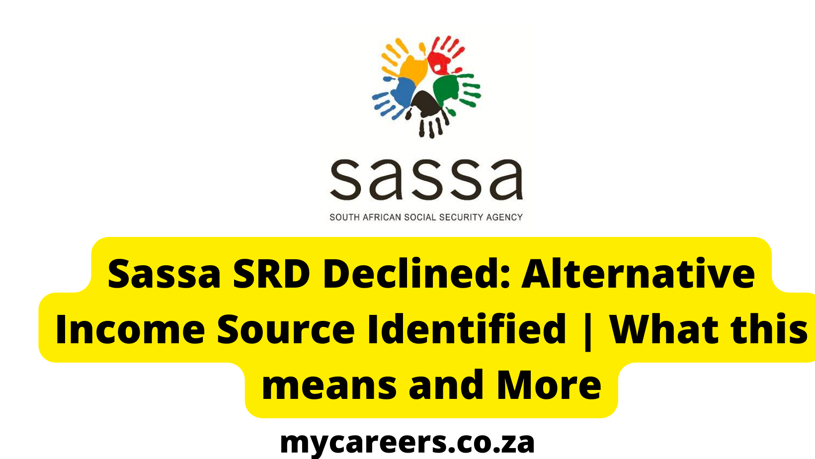 Sassa SRD Declined: Alternative Income Source Identified | What this means and More