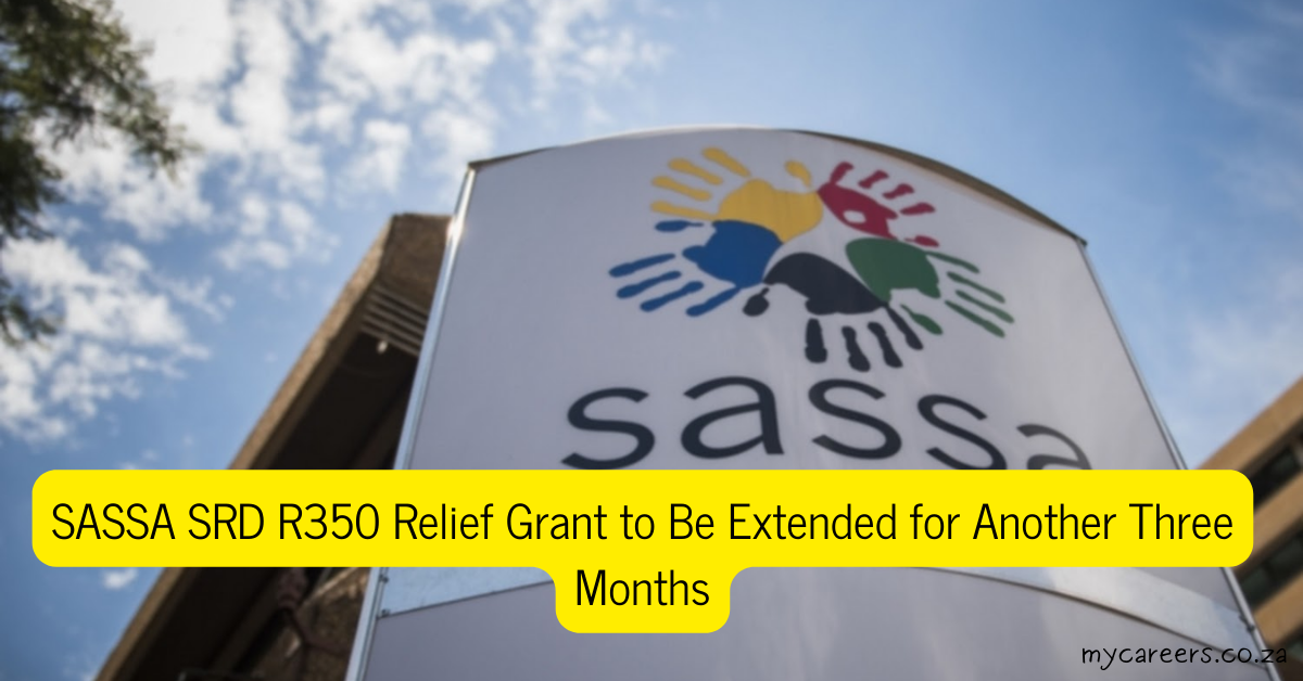 SASSA SRD R350 Relief Grant to Be Extended for Another Three Months