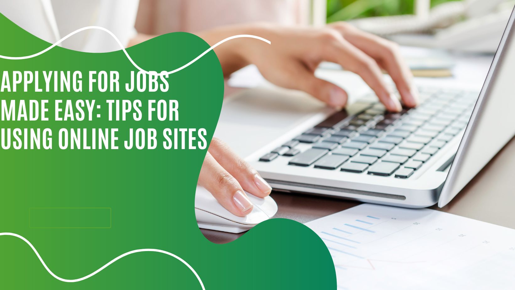 Applying for Jobs Made Easy: Tips for Using Online Job Sites